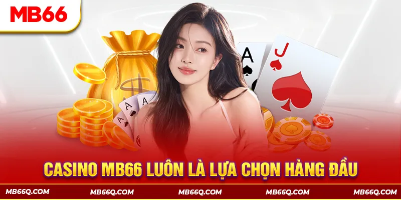 Casino MB66 - Sảnh Cá Cược Đẳng Cấp Hàng Đầu Việt Nam - Wincomet99