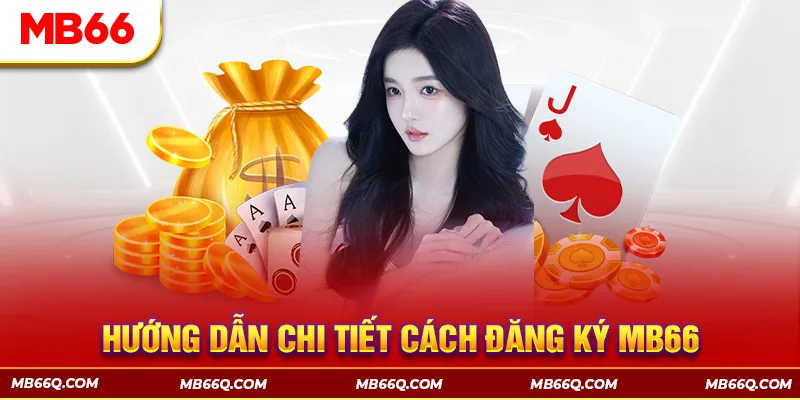 Đăng Ký MB66 - Hướng Dẫn Chi Tiết Quy Trình Chuẩn 3 Bước - Wincomet99