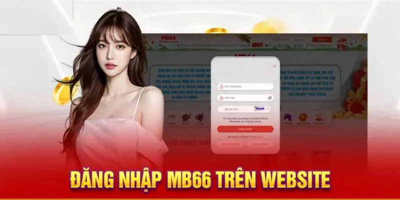 Đăng Nhập MB66 - Các Bước Thực Hiện An Toàn, Nhanh Chóng - Wincomet99